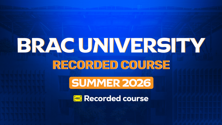 BRAC University Recorded Course – Summer 2026 [Batch 83]