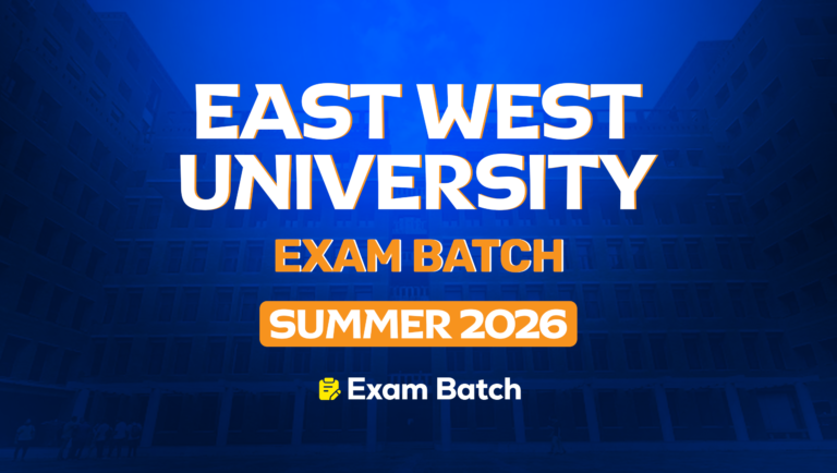 East West University Exam Batch – Summer 2026 [Batch 86]